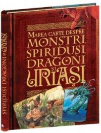Marea cartea despre monstrii, spiridusi, dragoni si uriasi - 