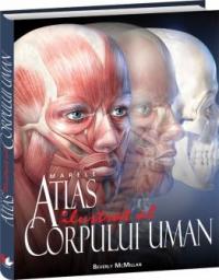 Marele atlas ilustrat al corpului uman - 