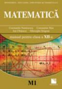 Matematica (M1). Manual pentru clasa a XII-a - Constantin Nastasescu, Constantin Nita, Ion Chitescu, Gheorghe Grigore