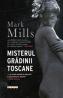 Misterul gradinii toscane  - Mark Mills