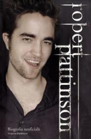 Robert Pattinson.Biografia neoficiala  - Virginia Blackburn