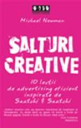 Salturi creative. 10 lectii de advertising eficient inspirate de Satchi si Saatchi - Michael Newman