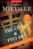 THE CITY and THE CITY - China Mieville