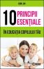 10 PRINCIPII ESENTIALE IN EDUCATIA COPILULUI TAU - Roni Jay
										 