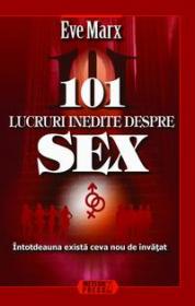 101 lucruri inedite despre sex - Eve Marx