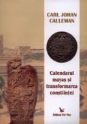 Calendarul mayas si transformarea constiintei - Carl Johan Calleman