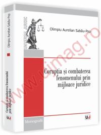 Coruptia si combaterea fenomenului prin mijloace juridice - Olimpiu Aurelian Sabau-Pop