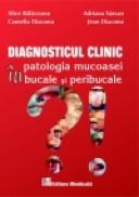 Diagnosticul clinic in patologia mucoasei bucale si peribucale - Alice Balaceanu, Adriana Sarsan, Camelia Diaconu, Jean Diaconu