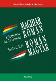 Dictionar de buzunar maghiar-roman/roman-maghiar. Magyar-roman/ roman-magyar zsebszotar - Erzsebet-Maria Reinhart