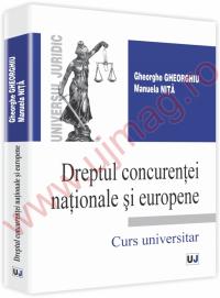 Dreptul concurentei nationale si europene - Gheorghe Gheorghiu, Manuela Nita