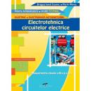 ELECTROTEHNICA CIRCUITELOR ELECTRICE. Manual pentru clasele a IX-a si a X-a - Dragos Ionel Cosma, Florin Mares