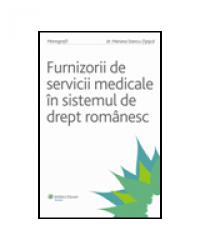 Furnizorii de servicii medicale in sistemul de drept romanesc (2008) - Mariana Stancu-Tipisca