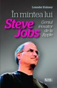In mintea lui Steve Jobs - Leander Kahney