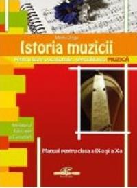 Istoria muzicii, manual pentru clasele a IX-a si a X-a - muzicolog Mirela Driga