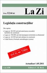 Legislatia constructiilor (actualizat la 1.05.2011). Cod 438 
 Editia 8 - 