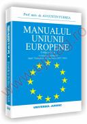 Manualul uniunii europene. Editia a IV-a, revazuta si adaugita dupa Tratatul de la Lisabona(2007/2009) - Augustin Fuerea
