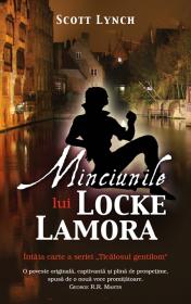 Minciunile lui Locke Lamora ( seria Ticalosul Gentilom ) - Scott Lynch