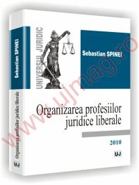 Organizarea profesiilor juridice liberale - Sebastian Spinei