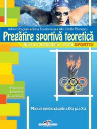 Pregatire sportiva teoretica - clasele IX-X - Adrian Dragnea, Silvia Teodorescu, Alin Paunescu