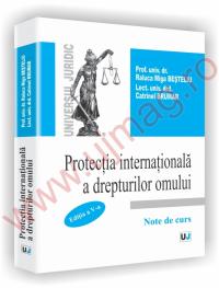 Protectia interantionala a drepturilor omului. Editia a V-a. Note de curs - Catrinel Brumar, Raluca Miga-Besteliu