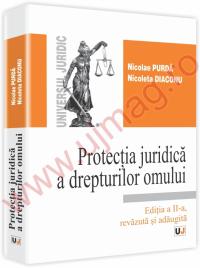 Protectia juridica a drepturilor omului. Editia a II-a - Nicolae Purda, Nicoleta Diaconu
