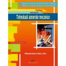 Tehnologii generale mecanice. Manual pentru clasa a IX-a - Octavian Mandrut, Maria Ilinca, Stefania Pelmus Giersch