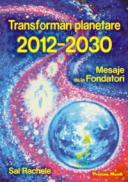 Transformari planetare 2012 - 2030 - Sal Rachele
