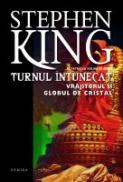 Turnul intunecat: Vrajitorul si globul de cristal - Stephen King