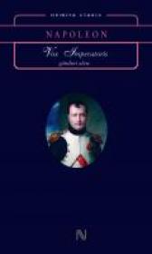 Vox Imperatori. Ganduri alese - Napoleon Bonaparte