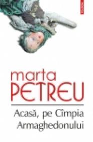 Acasa, pe Cimpia Armaghedonului - Marta Petreu