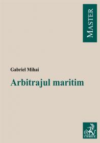 Arbitrajul maritim - Mihai Gabriel