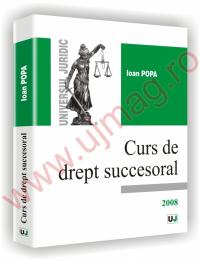 Curs de drept succesoral - 2008 - Ioan Popa