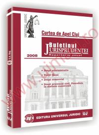 Curtea de Apel Cluj. Buletinul jurisprudentei in materie comerciala, de contencios administrativ si fiscal 2008 - ***