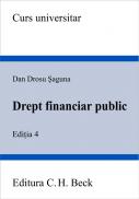 Drept financiar public. Editia 4 - Saguna Dan Drosu