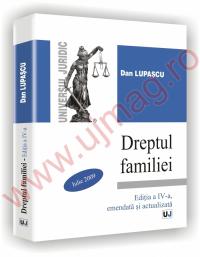Dreptul familiei - Editia a IV-a, amendata si actualizata - Dan Lupascu