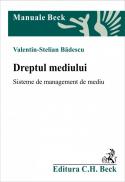 Dreptul mediului. Sisteme de management de mediu - Badescu Valentin-Stelian