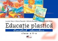 Educatie plastica. Caietul elevului, clasa a II-a - Lucian Stan , Elena Pascale , Mirela Burada , Doina Mihaela Sima