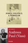Forta politica a femeilor - Andreea Paul (Vass) (coord. )