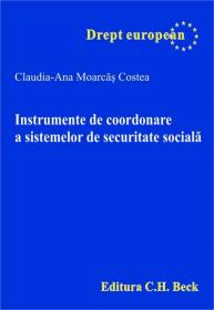 Instrumente de coordonare a sistemelor de securitate sociala - Moarcas Costea Claudia-Ana