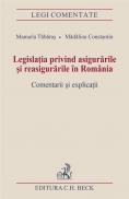 Legislatia privind asigurarile si reasigurarile in Romania. Comentarii si explicatii - Tabaras Manuela , Constantin Madalina
