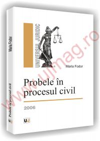 Probele in procesul civil - Maria Fodor