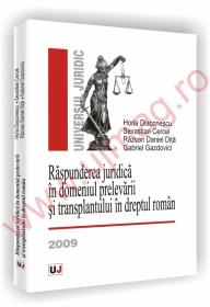 Raspunderea juridica in domeniul prelevarii si transplantului in dreptul roman - Horia Diaconescu, Sevastian Cercel, Razvan Daniel Dita, Gabriel Gazdovici