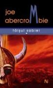 Taisul sabiei (2 vol.) - Joe Abercrombie