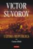 Ultima republica. Vol. II: Cauza sfinta - Victor Suvorov