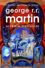 Urzeala Tronurilor - George R.R. Martin
