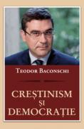 Crestinism si democratie - Teodor Baconschi