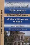 Ghid de pregatire pentru examenul de EVALUARE NATIONALA 2011. Limba si literatura romana - ***