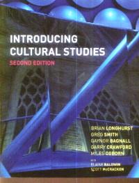 Introducing Culturat Studies - Brian Longhurst, Greg Smith, Gaynor Bbagnall, Garry Crawford
