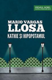 Kathie si hipopotamul - Mario Vargas Llosa