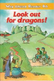 Look out for dragons! Way Ahead Reader 4A - Keith Gaines